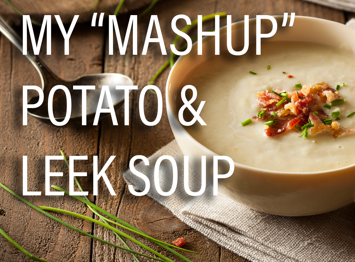 Mashup Potato Leek Soup